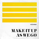 Make It Up As We Go - Single