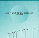 Don't Want to Say Goodnight - Single